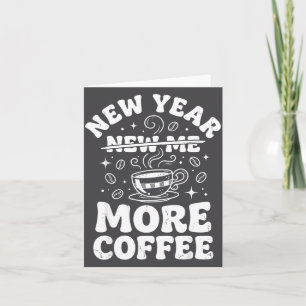 Funny New Year New Me More Coffee Saying Humor  Card