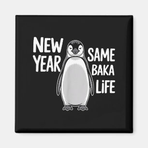 Funny New Year Penguin Humor New Year Same Baka Li Magnet
