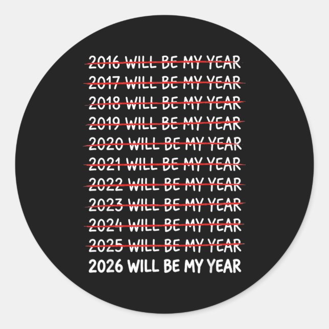 Funny New Year Resolution 2026 Will Be My Year Hum Classic Round Sticker (Front)