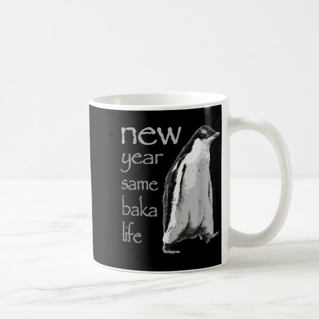 Funny New Year Same Baka Life Penguin Joke  Coffee Mug (Right)