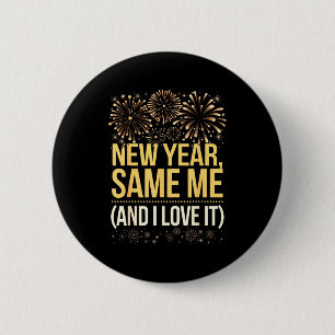 Funny New Year Same Me New Years Eve Party 2 Inch Round Button