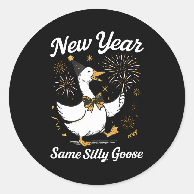 Funny New Year Same Silly Goose Happy New Year 202 Classic Round Sticker (Front)