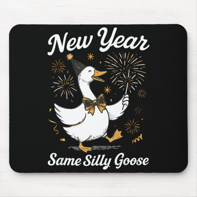 Funny New Year Same Silly Goose Happy New Year 202 Mouse Pad (Front)