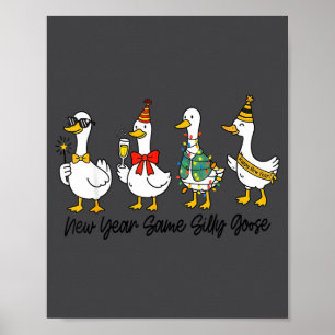 Funny New Year Same Silly Goose Happy New Year 202 Poster