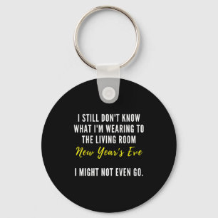 Funny New Year's Eve Insrational Sarcastic Quote  Keychain