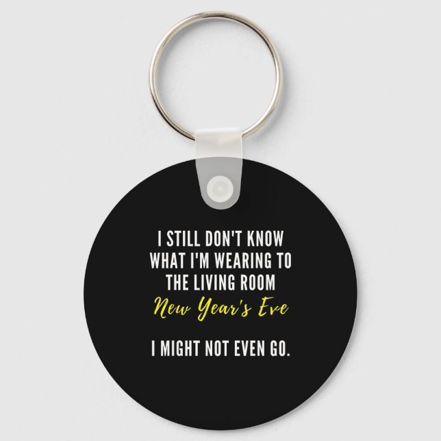 Funny New Year's Eve Insrational Sarcastic Quote  Keychain (Front)
