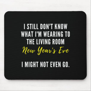 Funny New Year's Eve Insrational Sarcastic Quote Mouse Pad