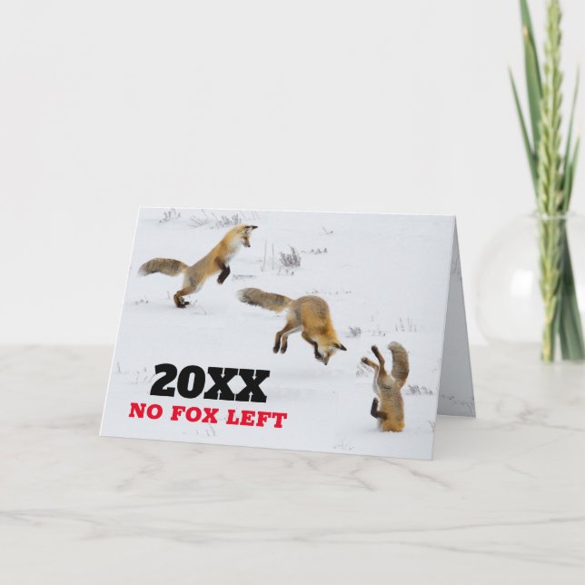 Funny New Year's No Fox Left Card (Front)