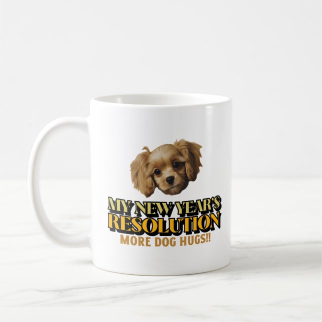 Funny New Year's Resolution-More Dog Hugs  Coffee Mug (Left)
