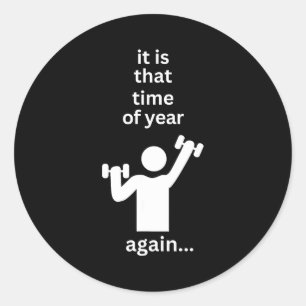 Funny New Years Resolution Workout Gym Time Exerci Classic Round Sticker