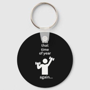 Funny New Years Resolution Workout Gym Time Exerci Keychain