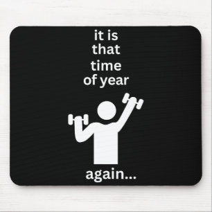 Funny New Years Resolution Workout Gym Time Exerci Mouse Pad