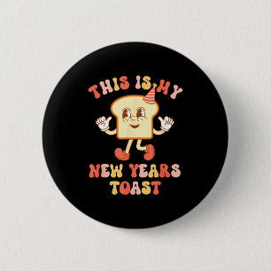 Funny New Year's Toast Bread Pun Retro Hipe  2 Inch Round Button