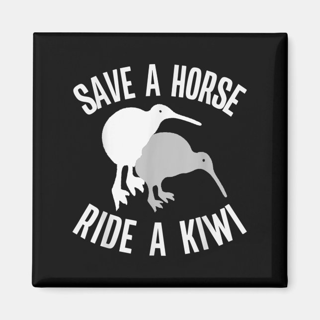 Funny New Zealand Kiwi Meme Quote Save A Horse Rid Magnet (Front)