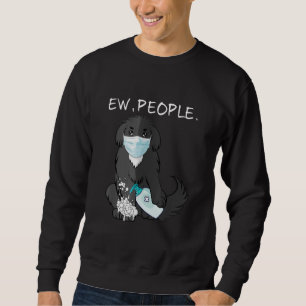Funny Newfoundland Ew People Dog Lover Sweatshirt