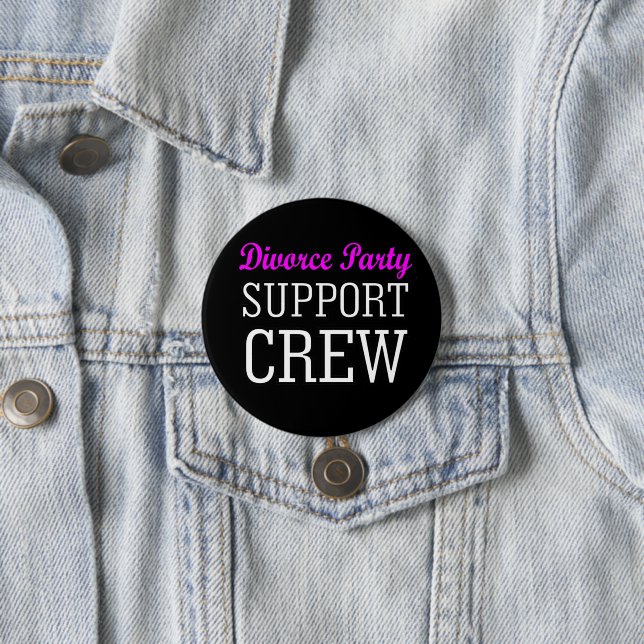 Funny Newly Single Support Crew Divorce Party 3 Inch Round Button (In Situ)