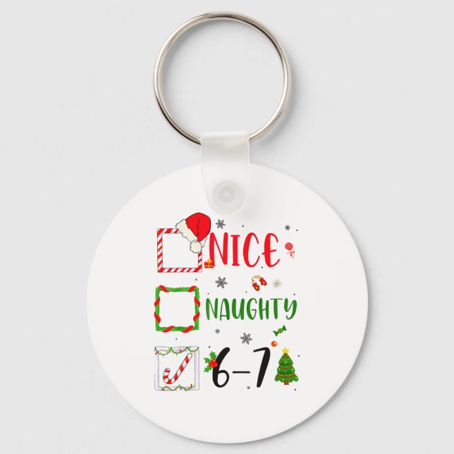 Funny Nice Naughty 6 7 Meme Christmas Six Seven  Keychain (Front)