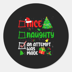 Funny Nice Naughty An Attempt Was Made List Xmas S Classic Round Sticker