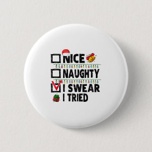 Funny Nice Naughty I Swear I Tried Christmas List 2 Inch Round Button
