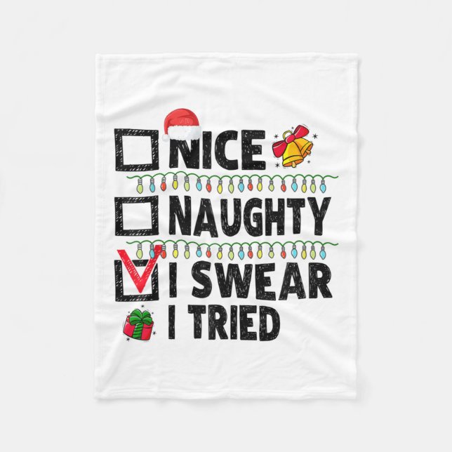 Funny Nice Naughty I Swear I Tried Christmas List  Fleece Blanket (Front)
