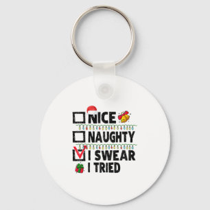 Funny Nice Naughty I Swear I Tried Christmas List  Keychain