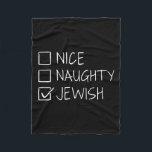 Funny Nice Naughty Jewish For Hanukkah Hebrew Chri Fleece Blanket<br><div class="desc">Funny Nice Naughty Jewish For Hanukkah Hebrew Christmas</div>