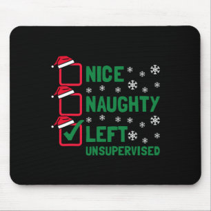 Funny Nice Naughty Left Unsupervised Christmas San Mouse Pad