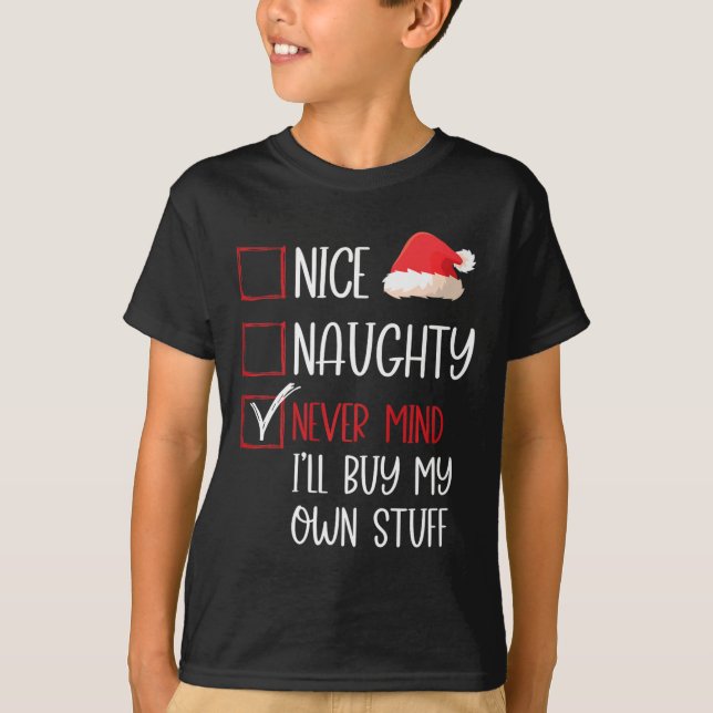 Funny Nice Naughty Never Mind Santa Check List Chr T-Shirt (Front)