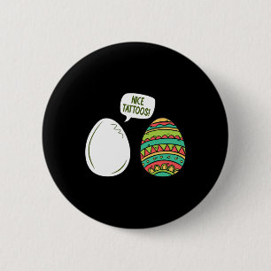 Funny Nice Tatoos Eggs Easter Day Egg Painting Hun 2 Inch Round Button
