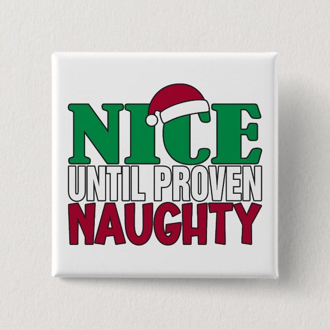 Funny Nice Until Proven Naughy Christmas Joke  2 Inch Square Button (Front)
