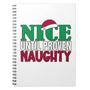 Funny Nice Until Proven Naughy Christmas Joke  Notebook