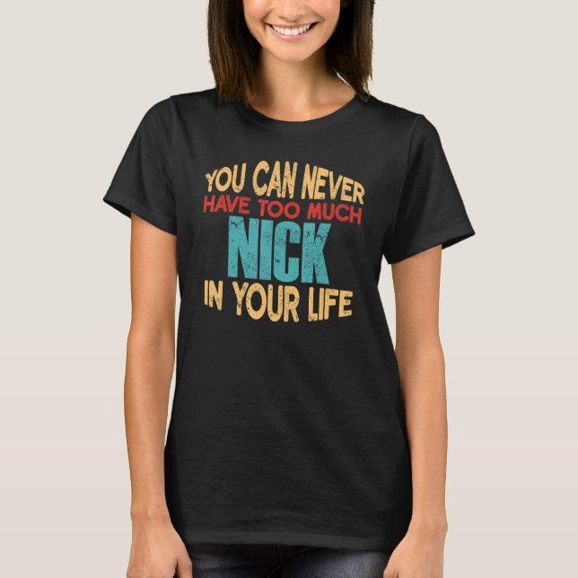 Funny Nick Personalized Tshirt First Name Joke Ite (Front)