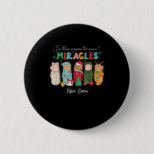 Funny Nicu Nurse Nurse Appreciation Christmas 2 Inch Round Button