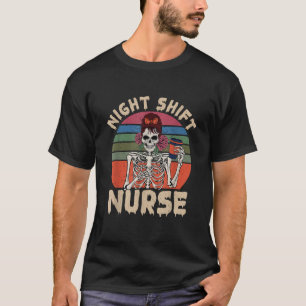 Funny Night Shift Nurse Skeleton Halloween ER RN C T-Shirt