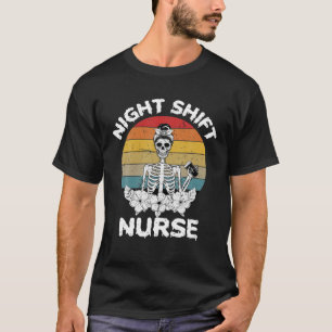 Funny Night Shift Nurse Skeleton Halloween RN Nurs T-Shirt