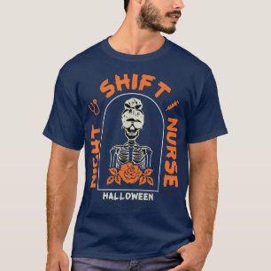 Funny Night Shift Nurse Skeleton Halloween RN Nurs T-Shirt