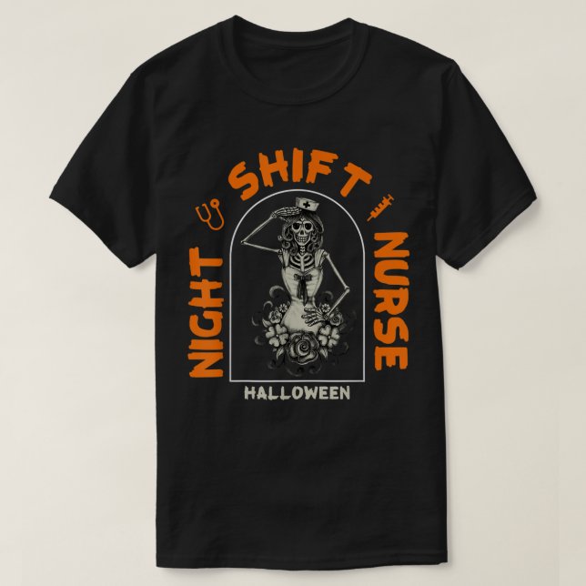 Funny Night Shift Nurse Skeleton Halloween RN Nurs T-Shirt (Design Front)