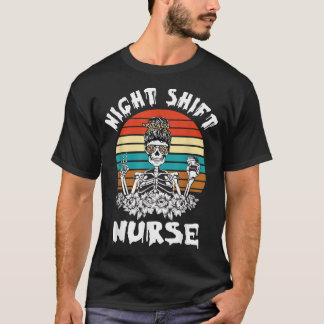 Funny Night Shift Nurse Skeleton Halloween T-Shirt