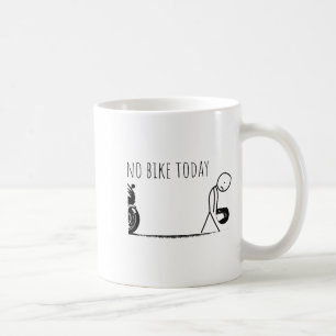 Funny No Bike Today  Coffee Mug
