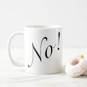 Funny No! Black Script Coffee Mug