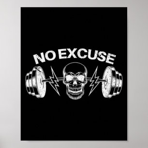 Funny No Excuses Inspirational Saying Motivation G Poster