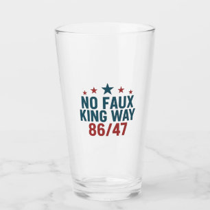 Funny No Faux King Way 86 47 4th Of July Glass