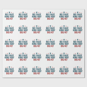 Funny No Faux King Way 86 47 4th Of July  Wrapping Paper