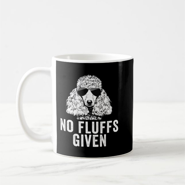 Funny No Fluffs Given Standard Toy Poodle Tee Coffee Mug (Left)