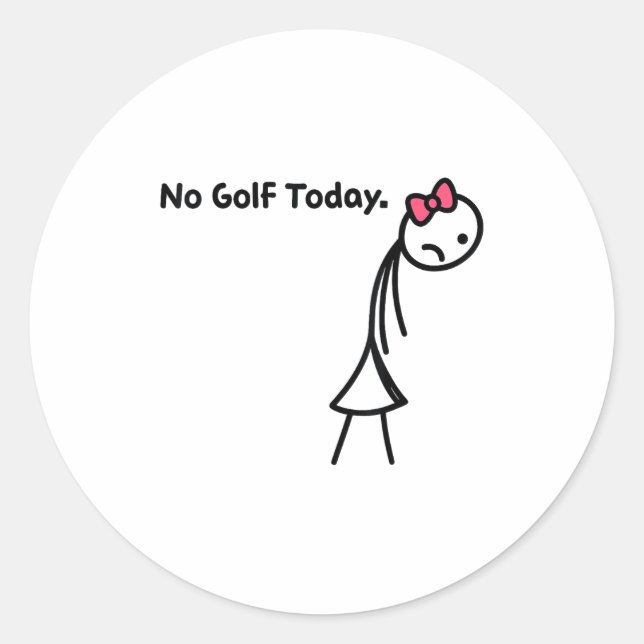 Funny No Golf Today Golf Srt For Golf Lovers Girls Classic Round Sticker (Front)
