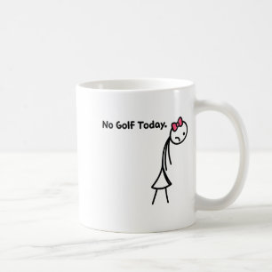 Funny No Golf Today Golf Srt For Golf Lovers Girls Coffee Mug