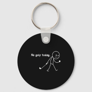 Funny No Golf Today,rain,golf Lover Funny Gift Tee Keychain