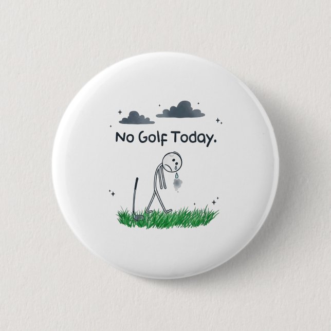 Funny No Golf Today Sad Stickman Golfer Golfers Me 2 Inch Round Button (Front)