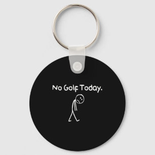 Funny No Golf Today Sad Stickman Golfer Golfers Me Keychain