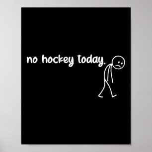 Funny No Hockey Today (3) Poster